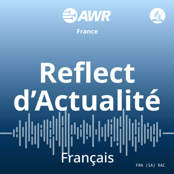 AWR French – Reflets d’Actualité  (hebdo < 5 min)
