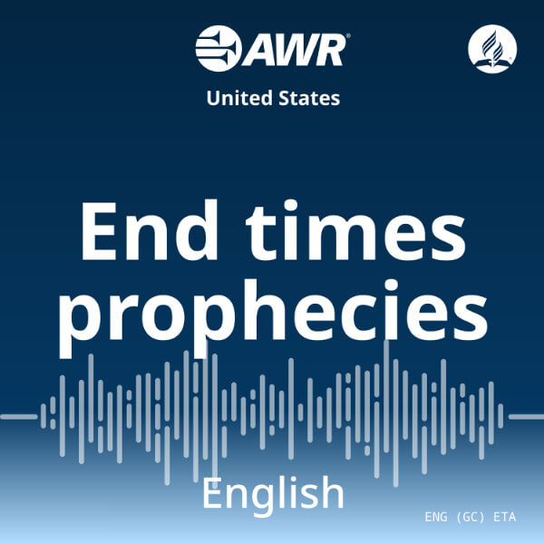AWR English – End times prophecies [ETA]