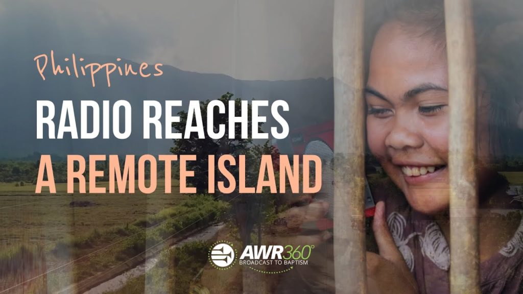 AWR360° Philippines – Radio Reaches a Remote Island in the Philippines, Miracle  Story