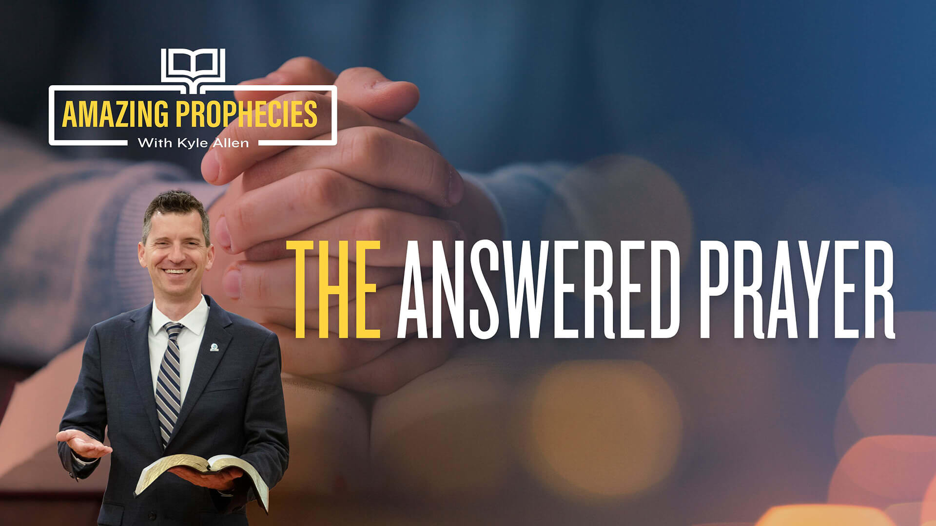 05 - Does God Really Hear Our Prayers and Answer Them?