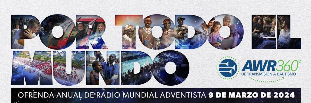 Por todo el mundo | Ofrenda anual de Radio Mundial Adventista, 9 de marzo 2024